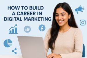 how to build a career in digital marketing